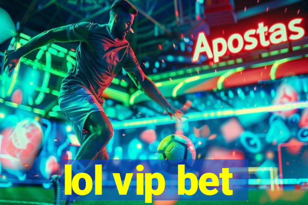 lol vip bet